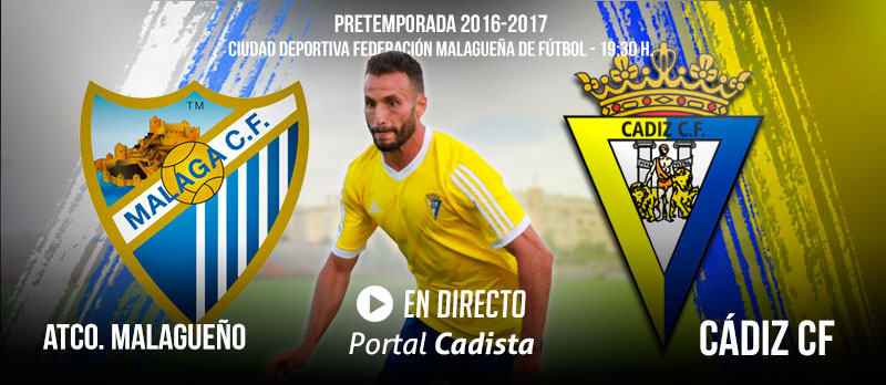 atleticomalagueno cadiz amistoso online